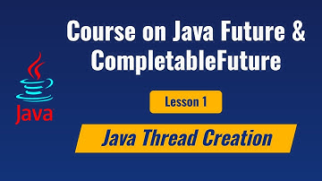 Lesson 1 - Java Threads creation