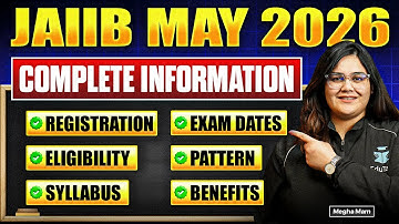 JAIIB May 2026 Complete Information | Registration, Exam Dates, Eligibility, Exam Pattern, Syllabus
