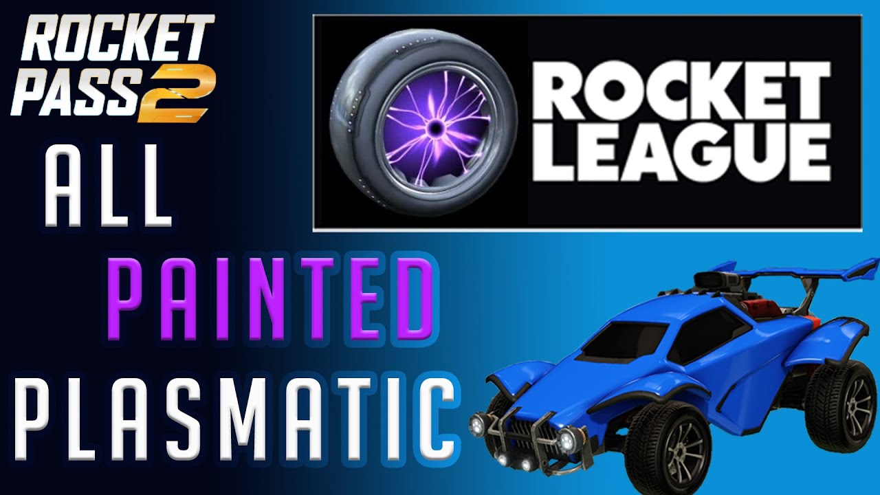 ROCKET LEAGUE SHOWCASE ALL PAINTED PLASMATIC WHEELS 2020 YouTube