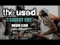 The Used | I Caught Fire | Drum Cam (LIVE)