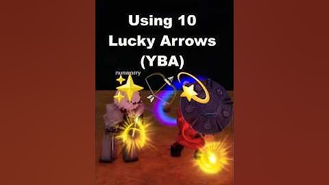 Using 10 lucky arrows | YBA