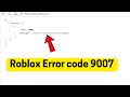 Roblox: Error code 9007 Service Instances Unavailable