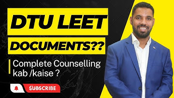 DTU LEET 2023 BTECH LATERAL ENTRY ADMISSION DOCUMENTS REQUIRMENTS COUNSELLING COMPLETE DIPLOMA WALO