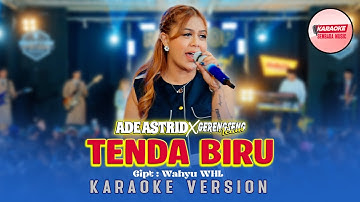 TENDA BIRU - ADE ASTRID X GERENGSENG TEAM [KARAOKE VERSION NO VOCAL]