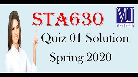 STA630 Quiz 1 Solution ll VU Learning ll STA630 Quiz 1 Spring 2020 ll Research Methods~STA630 Quiz 1
