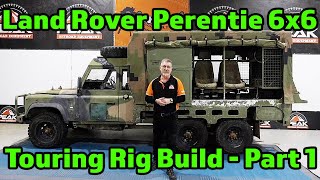 Ex-army Land Rover Perentie 6x6 Touring Rig Build - Part 1 Ex-army Land Rover Perentie 6x6 Touring Rig Build - Part 1
