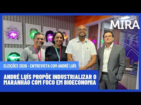 André Luís quer focar em industrializar o Maranhão e impulsionar bioeconomia