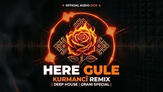 Kurmanci Here Gule (Kurdish Remix) - Halay & Grani (Official Audio)