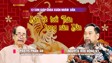 Bàn về tuổi Thân trong năm Dần cùng Master Kỳ và PGS.TS Phan An | 12 con giáp chào xuân Nhâm Dần