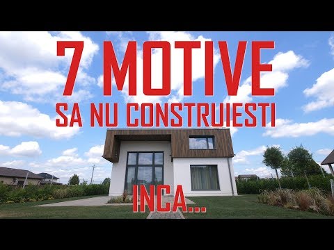 7 motive să NU construiești... încă