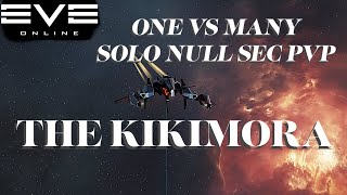 One VS MANY - Solo  PVP Null Sec - The Kikimora - EVE ONLINE