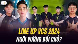 KHÁM PHÁ LINE UP CÁC ĐỘI TUYỂN VCS 2024: GAM ESPORTS MẤT THẾ ĐỘC TÔN?