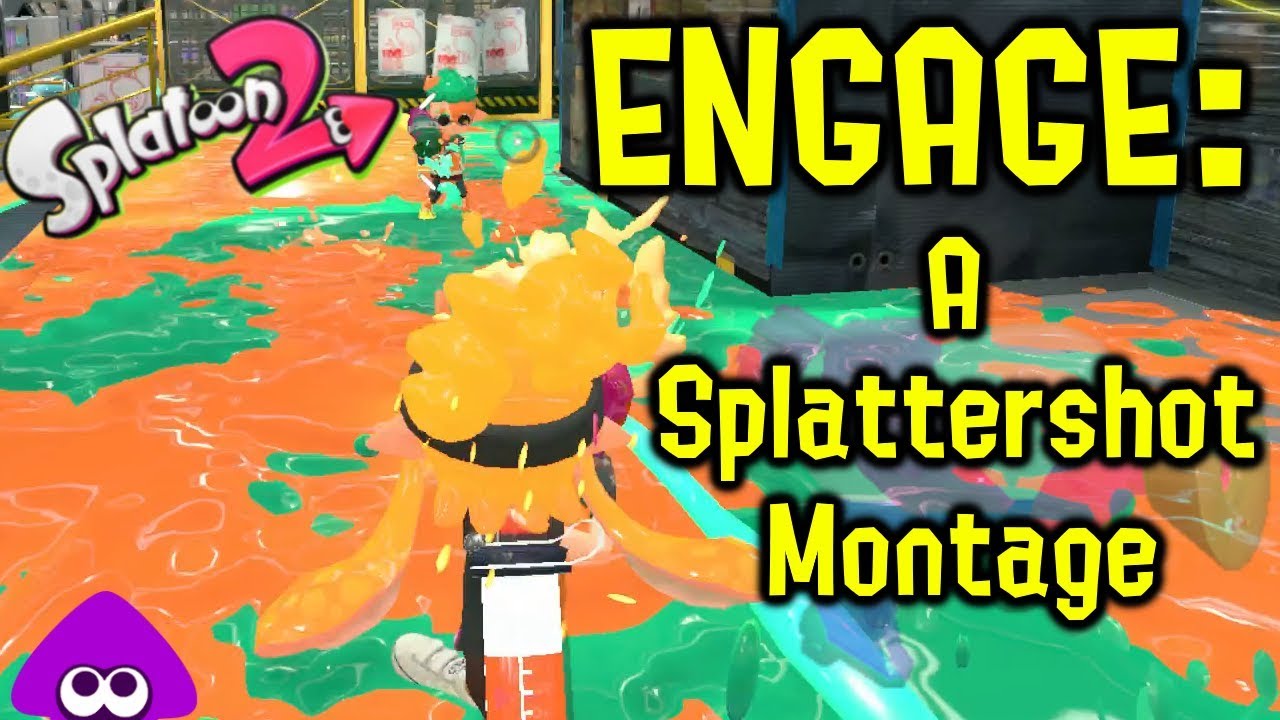 ENGAGE: A Splattershot Montage [Splatoon 2] - YouTube