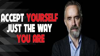 Video thumbnail of "ACCEPT YOURSELF JUST THE WAY YOU ARE  Jordan Peterson"
