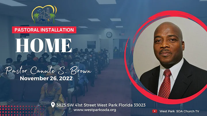 Pastoral Installation || Pastor Canute Brown || HOME