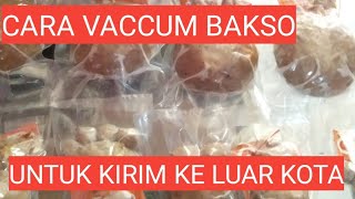 CARA VACUM BAKSO supaya bisa kirim ke luar kota