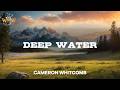 Cameron Whitcomb - Deep Water (Lyrics)