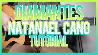 DIAMANTES - NATANAEL CANO (TUTORIAL DE GUITARRA)