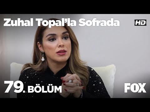 Zuhal Topal'la Sofrada 79. Bölüm