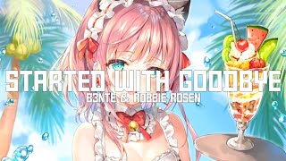 Nightcore - Started With Goodbye (B3nte & Robbie Rosen / Lyrics)