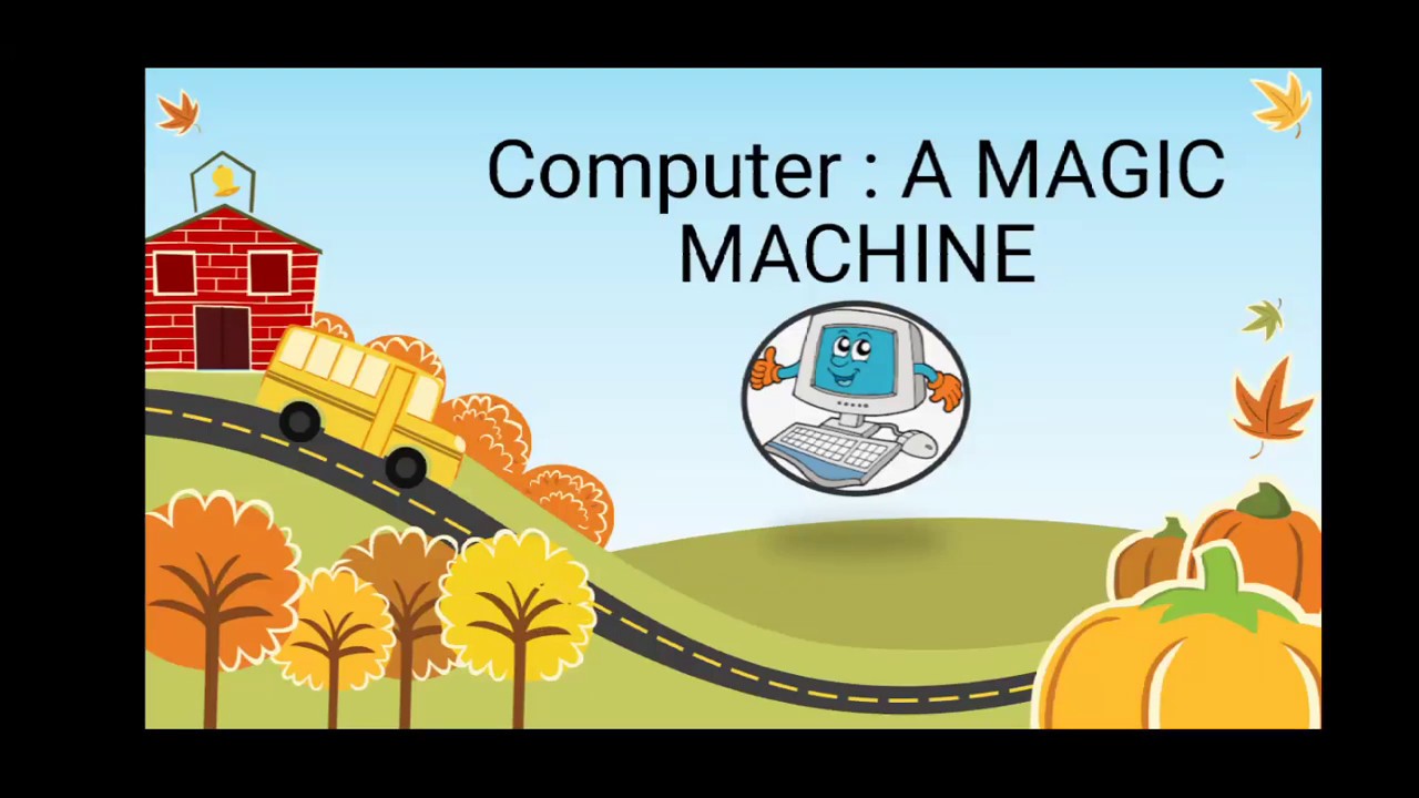 Computer Is Magic COMPUTER: A MAGIC MACHINE - YouTube