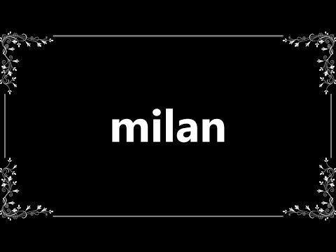 Video: What Is The Meaning Of The Name Milan