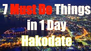 7 Must Do Things in Hakodate in 1 day  Our Day 2 adventure in Hakodate Hokkaido Japan 2022 函館市