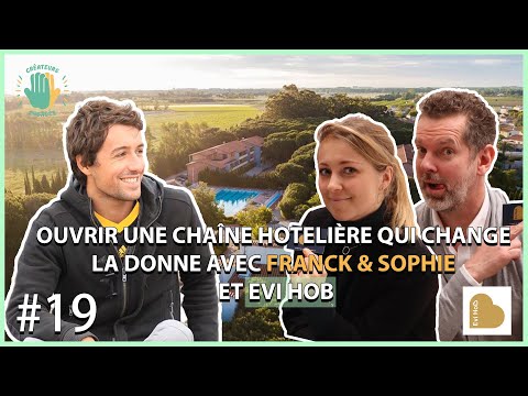 Épisode 19 - Une chaîne hôtelière qui change la donne ! Sophie Peyres & Franck Le Roux - Evi Hob