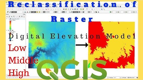 How to Reclassify Raster using QGIS