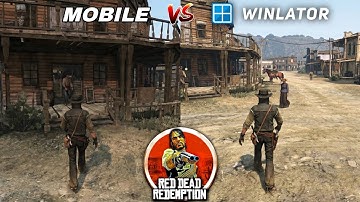 Red Dead Redemption Mobile Vs Winlator Graphics Comparison