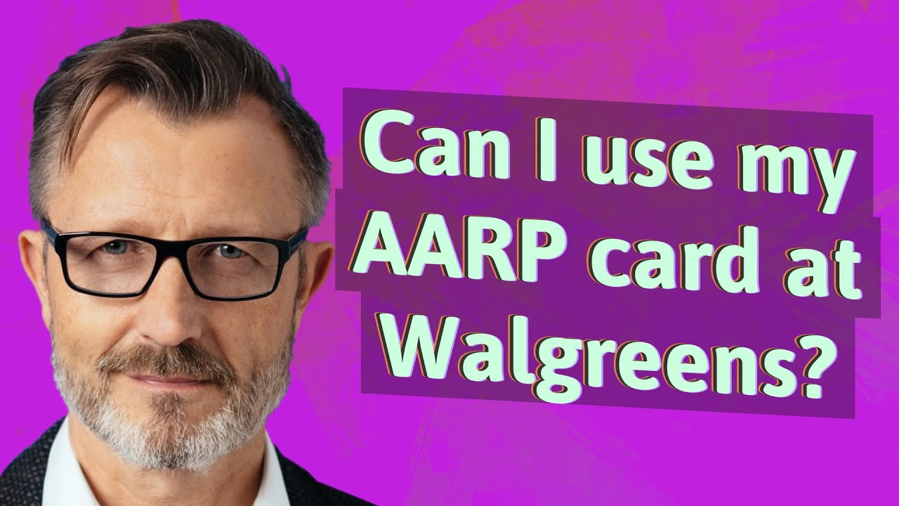 Can I use my AARP card at Walgreens?