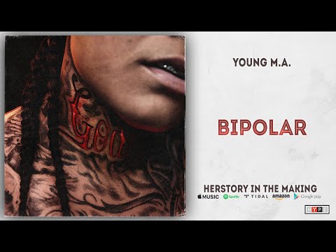 Young M.A. - Bipolar (Herstory In The Making)