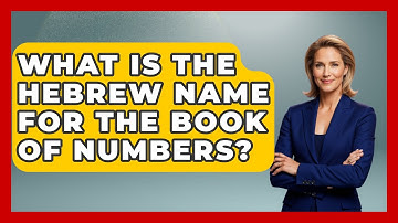 What Is The Hebrew Name For The Book Of Numbers? - Jewish Teachings For All