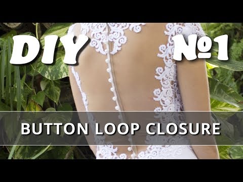 Button Loop Closure for Wedding Dress DIY. Part 1