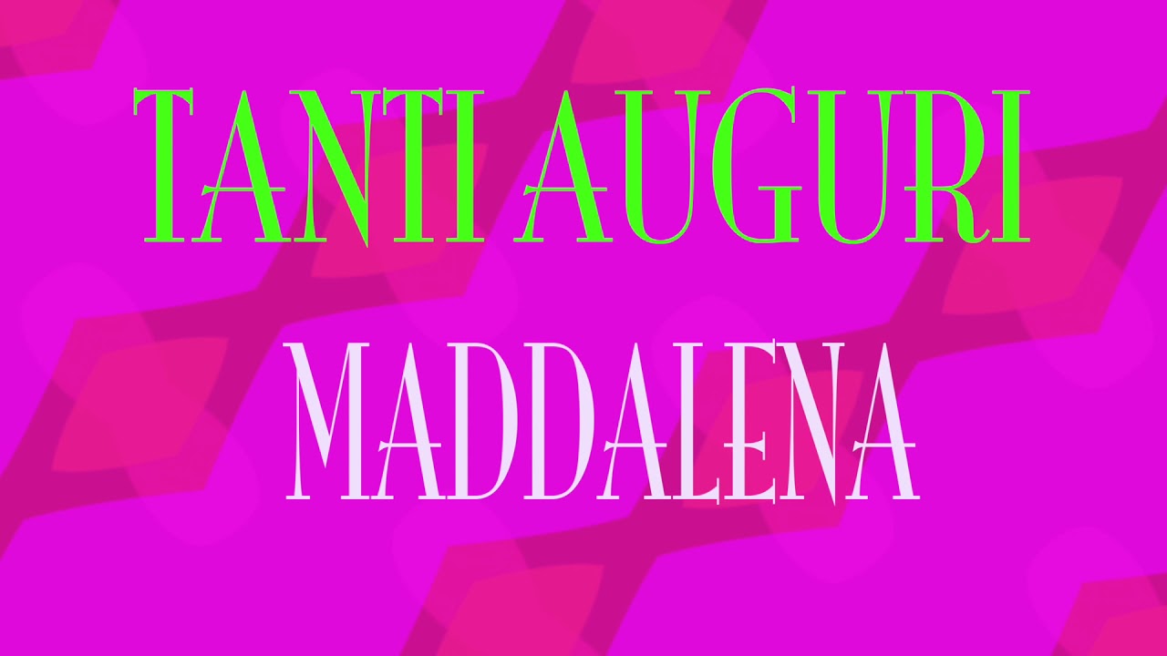 Cartoline Con Nome Maddalena Di Compleanno Pagina 2 Cartolineconnomi Com