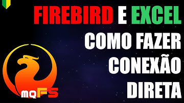COMO CONECTAR PLANILHA EXCEL NO SEU BANCO FIREBIRD USANDO ODBC