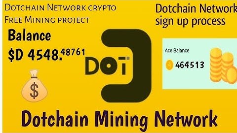 Dotchain mining network Dotchain network sign up process crypto.com Dotchain Blockchain launching
