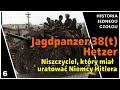 Jagdpanzer 38 (t) Hetzer - Niszczyciel który miał uratować Niemcy  -  Historia jednego czołgu