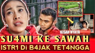 Kisah Nyata‼️Su4mi ke Saw4h, Istri Di B4jak Tetangga