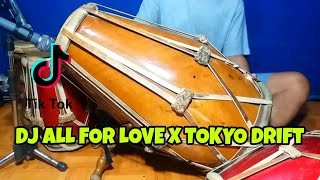 DJ ALL FOR LOVE X TOKYO DRIFT Koplo Viral Tiktok COVER Kendang Rampak!!!