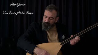 İlker Gürsan - Vay Benim Akılsız Başım Resimi