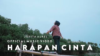HARAPAN CINTA - JOVITA AUREL -  MUSIC VIDEO