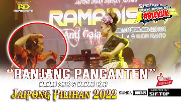 RANJANG PANGANTEN MAMAH ONIS & MAMAH ISAH | PONGDUT ANTI GALAU RAMADISTA