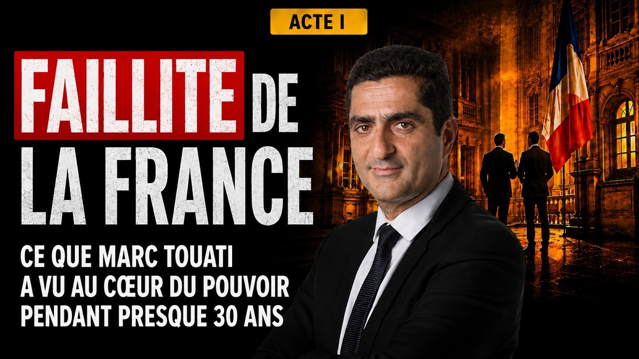 La Faillite de la France : ce que Marc Touati a vu au cœur du pouvoir (Épisode 1)