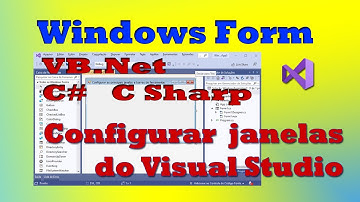 Configurar as principais janelas e barras de ferramentas do Visual Studio. Windows Form VB.Net e C#.