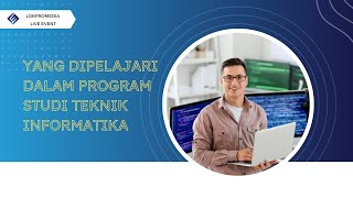 Yang dipelajari dalam Program Studi Teknik Informatika