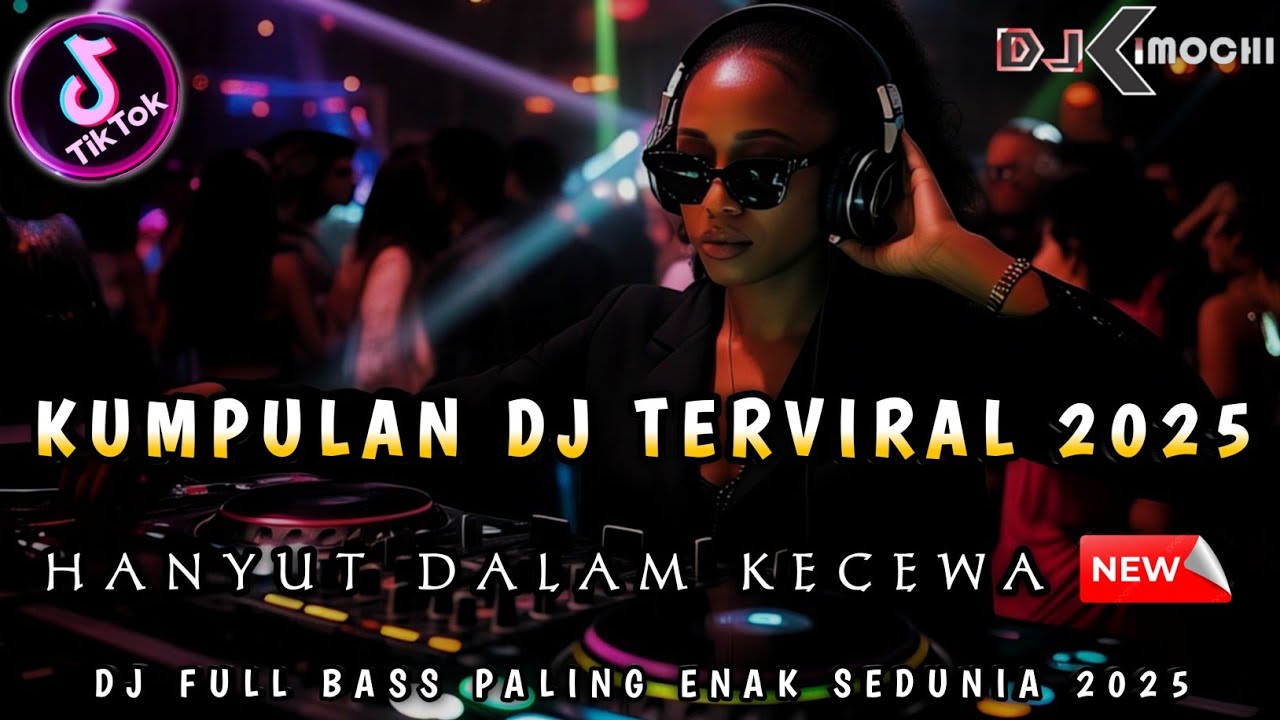 DJ HANYUT DALAM KECEWA - PENANTIAN UNTUK BAHAGIA ‼️ KUMPULAN DJ TERBARU 2025 ‼️DJ FULL BASS TERGACOR