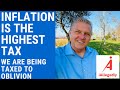 Inflation is the Highest Tax - We are being Taxed to Oblivion