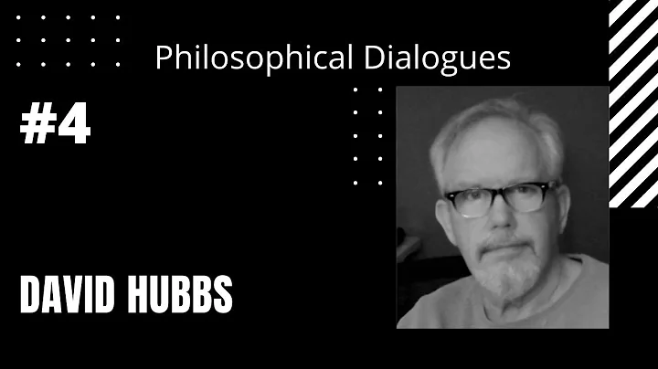 Philosophical Dialogues. David Hubbs #4