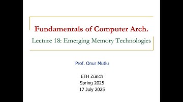 Fundamentals of Comp. Arch. -- Lecture 18: Emerging Memory Technologies (Spring 2025)